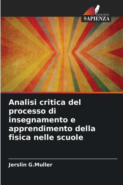 Analisi critica del processo di insegnamento e apprendimento della fisica nelle scuole