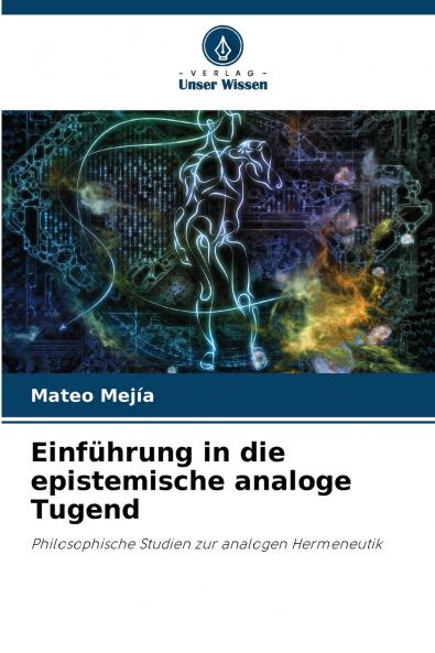 Einführung in die epistemische analoge Tugend