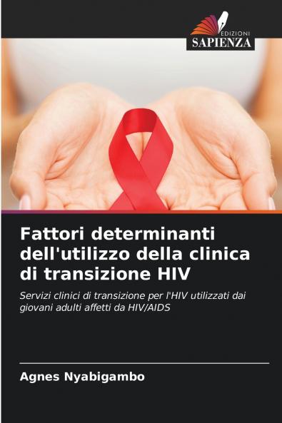 Fattori determinanti dell'utilizzo della clinica di transizione HIV
