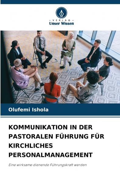 KOMMUNIKATION IN DER PASTORALEN FÜHRUNG FÜR KIRCHLICHES PERSONALMANAGEMENT