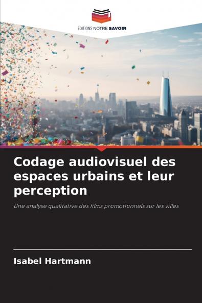 Codage audiovisuel des espaces urbains et leur perception