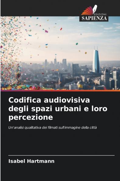 Codifica audiovisiva degli spazi urbani e loro percezione