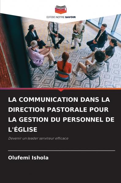 LA COMMUNICATION DANS LA DIRECTION PASTORALE POUR LA GESTION DU PERSONNEL DE L'ÉGLISE