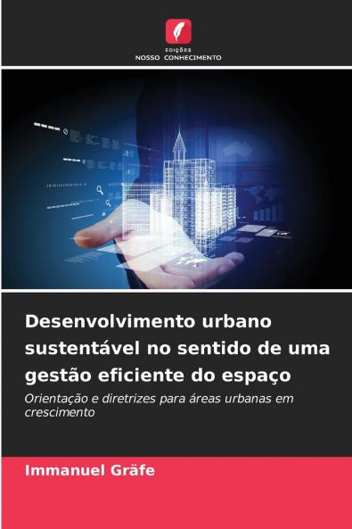 Desenvolvimento urbano sustentável no sentido de uma gestão eficiente do espaço