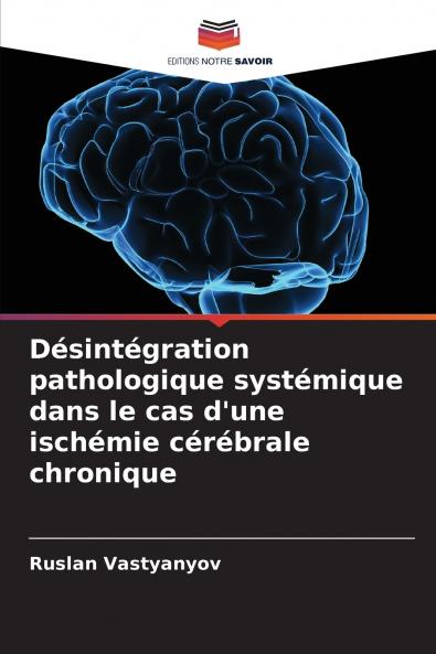Désintégration pathologique systémique dans le cas d'une ischémie cérébrale chronique