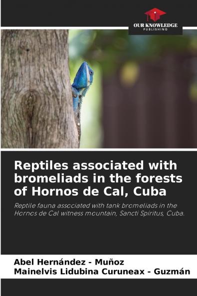 Reptiles associated with bromeliads in the forests of Hornos de Cal Cuba