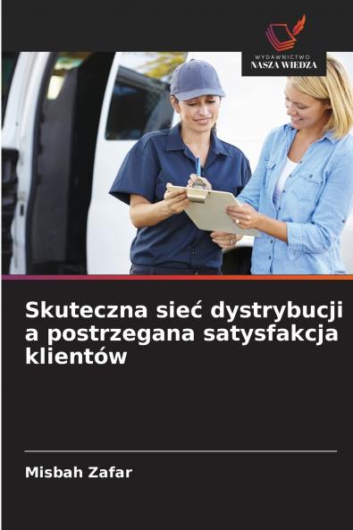 Skuteczna sieć dystrybucji a postrzegana satysfakcja klientów