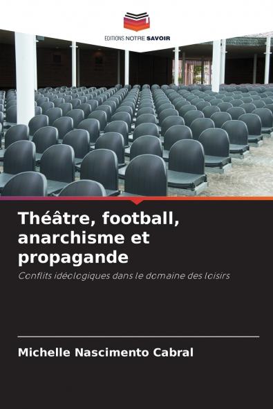 Théâtre football anarchisme et propagande