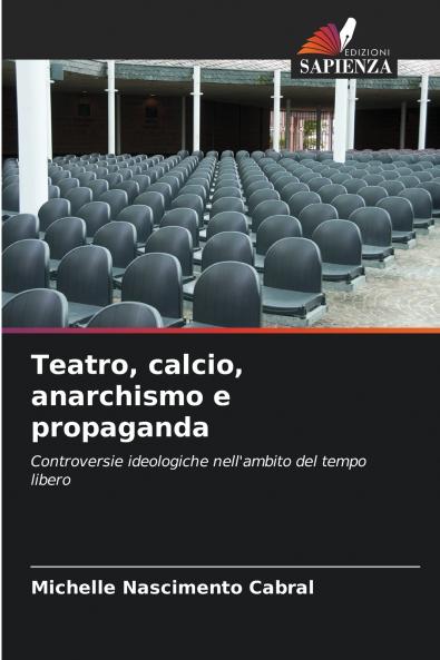 Teatro calcio anarchismo e propaganda