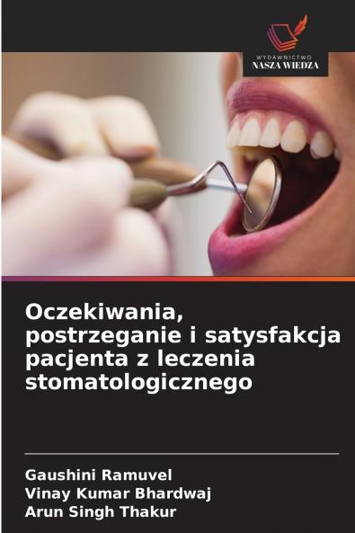 Oczekiwania postrzeganie i satysfakcja pacjenta z leczenia stomatologicznego