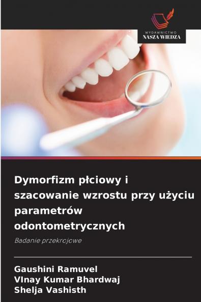 Dymorfizm płciowy i szacowanie wzrostu przy użyciu parametrów odontometrycznych