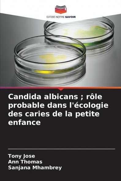 Candida albicans ; rôle probable dans l'écologie des caries de la petite enfance