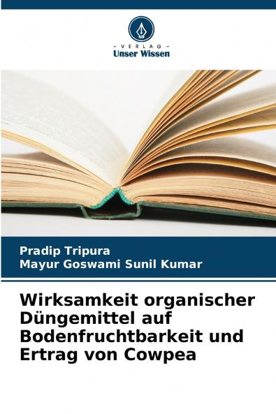 Wirksamkeit organischer Düngemittel auf Bodenfruchtbarkeit und Ertrag von Cowpea