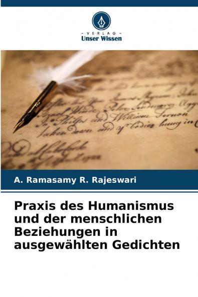 Praxis des Humanismus und der menschlichen Beziehungen in ausgewählten Gedichten