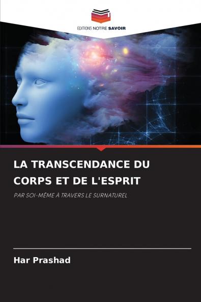 LA TRANSCENDANCE DU CORPS ET DE L'ESPRIT