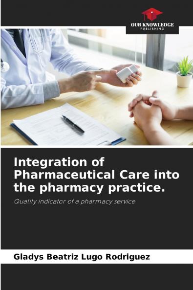 Integration of Pharmaceutical Care into the pharmacy practice.