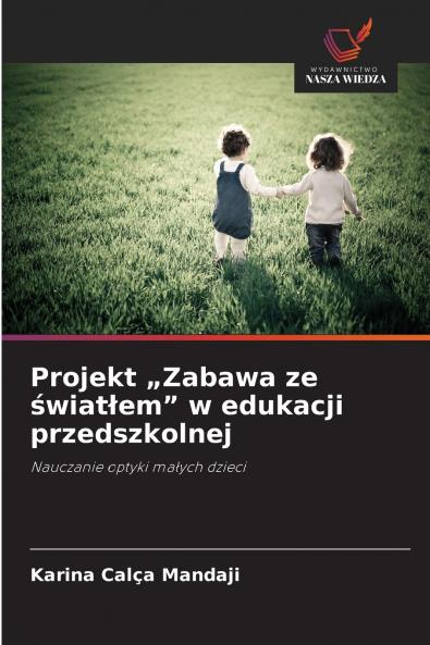 Projekt „Zabawa ze światłem w edukacji przedszkolnej
