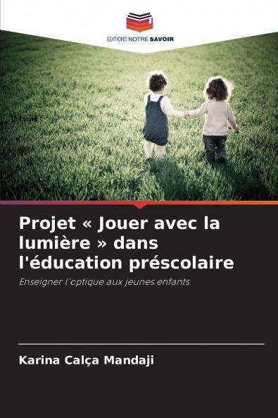 Projet  Jouer avec la lumière  dans l'éducation préscolaire