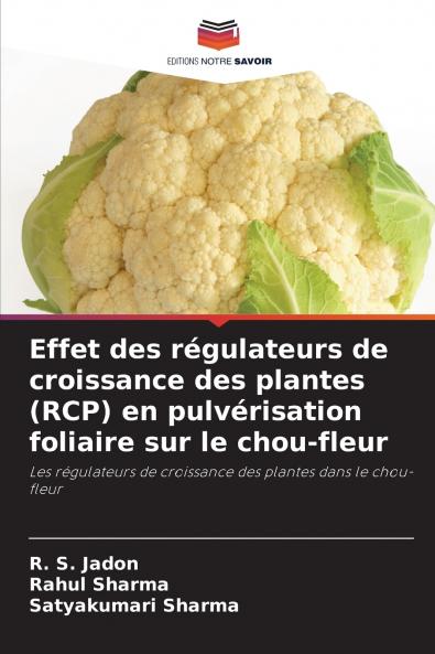 Effet des régulateurs de croissance des plantes (RCP) en pulvérisation foliaire sur le chou-fleur