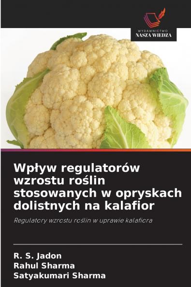 Wpływ regulatorów wzrostu roślin stosowanych w opryskach dolistnych na kalafior