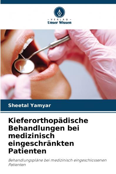Kieferorthopädische Behandlungen bei medizinisch eingeschränkten Patienten