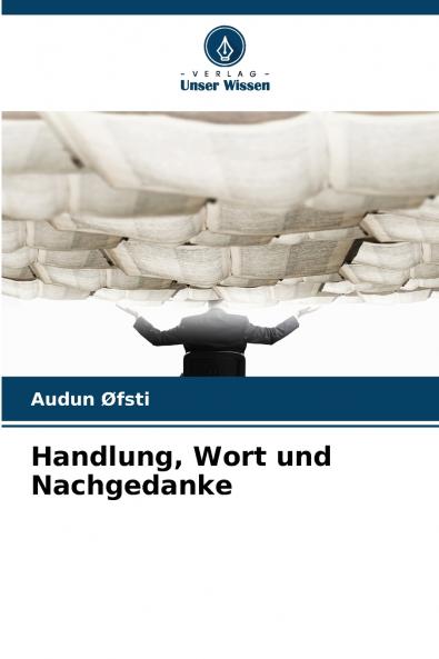 Handlung Wort und Nachgedanke