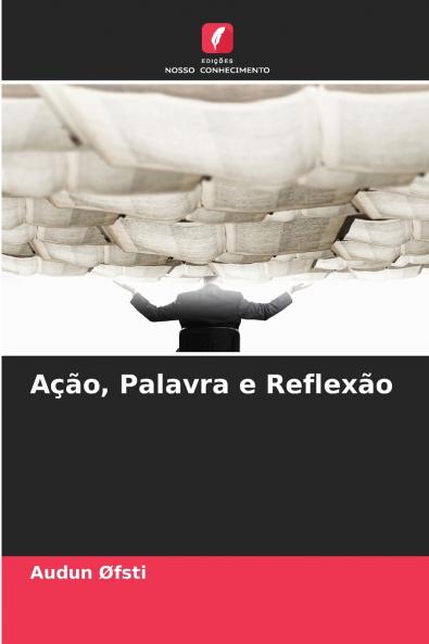Ação Palavra e Reflexão
