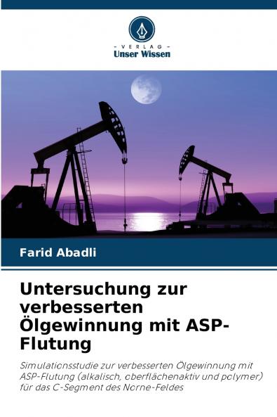 Untersuchung zur verbesserten Ölgewinnung mit ASP-Flutung