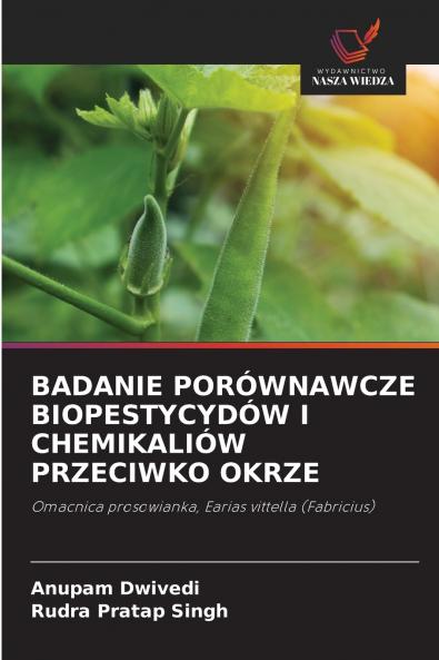 BADANIE PORÓWNAWCZE BIOPESTYCYDÓW I CHEMIKALIÓW PRZECIWKO OKRZE