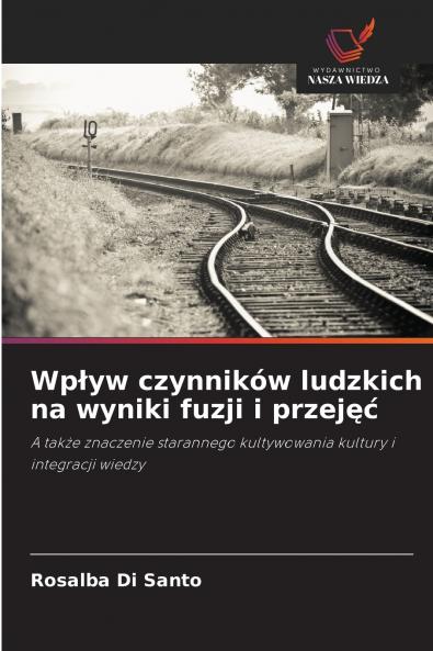 Wpływ czynników ludzkich na wyniki fuzji i przejęć