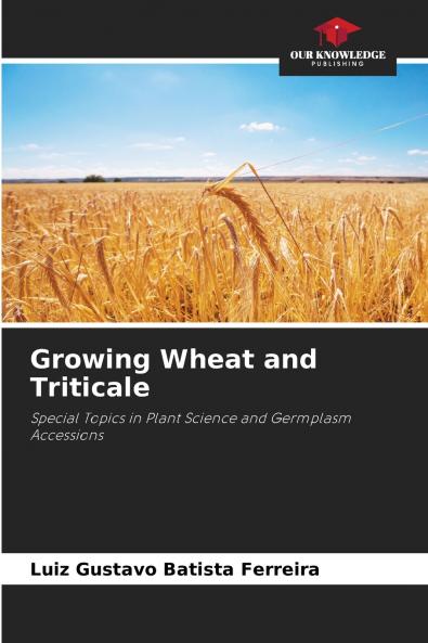 Growing Wheat and Triticale