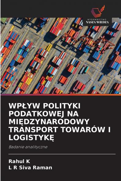 WPŁYW POLITYKI PODATKOWEJ NA MIĘDZYNARODOWY TRANSPORT TOWARÓW I LOGISTYKĘ