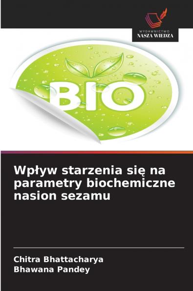 Wpływ starzenia się na parametry biochemiczne nasion sezamu