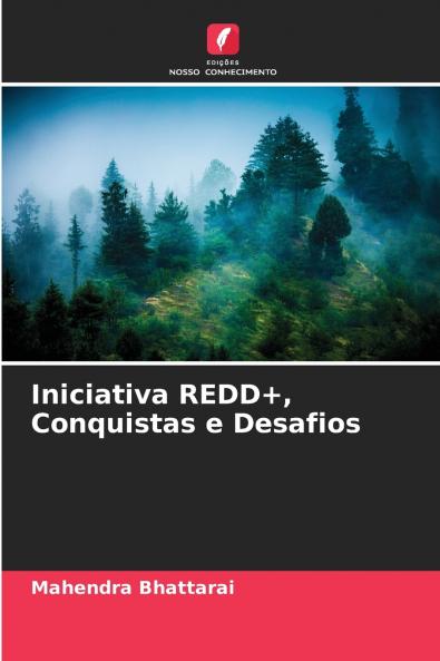 Iniciativa REDD+ Conquistas e Desafios
