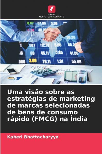 Uma visão sobre as estratégias de marketing de marcas selecionadas de bens de consumo rápido (FMCG) na Índia