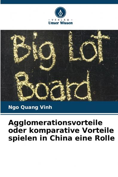 Agglomerationsvorteile oder komparative Vorteile spielen in China eine Rolle