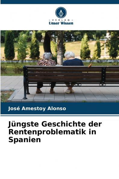 Jüngste Geschichte der Rentenproblematik in Spanien