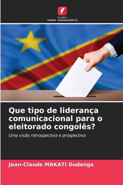 Que tipo de liderança comunicacional para o eleitorado congolês?