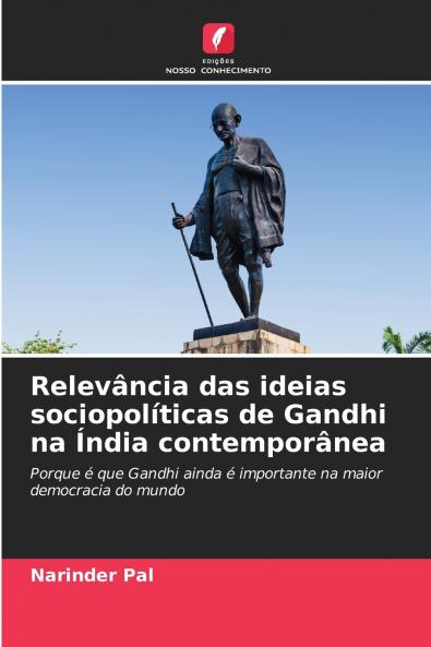 Relevância das ideias sociopolíticas de Gandhi na Índia contemporânea