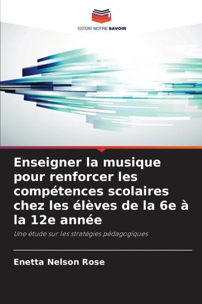 Enseigner la musique pour renforcer les compétences scolaires chez les élèves de la 6e à la 12e année