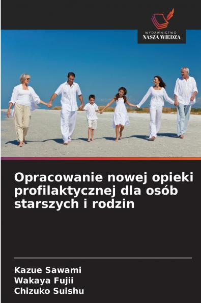 Opracowanie nowej opieki profilaktycznej dla osób starszych i rodzin