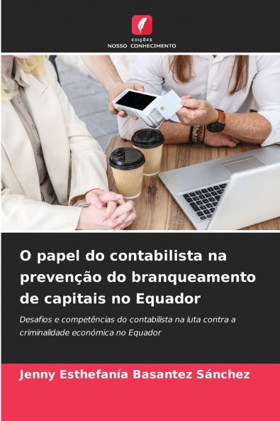 O papel do contabilista na prevenção do branqueamento de capitais no Equador