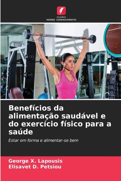 Benefícios da alimentação saudável e do exercício físico para a saúde