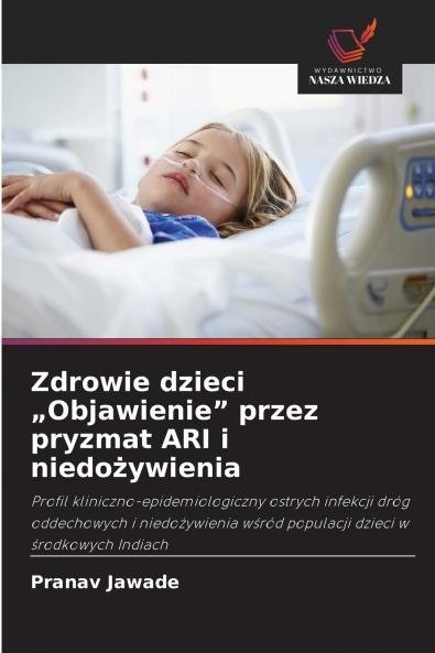 Zdrowie dzieci „Objawienie przez pryzmat ARI i niedożywienia