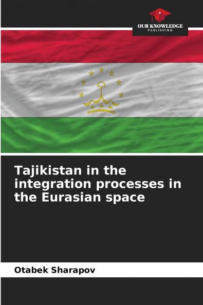 Tajikistan in the integration processes in the Eurasian space