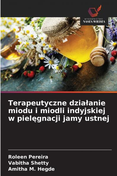 Terapeutyczne działanie miodu i miodli indyjskiej w pielęgnacji jamy ustnej