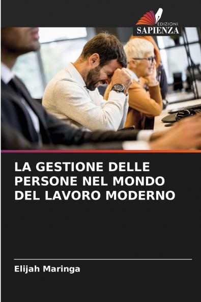 LA GESTIONE DELLE PERSONE NEL MONDO DEL LAVORO MODERNO