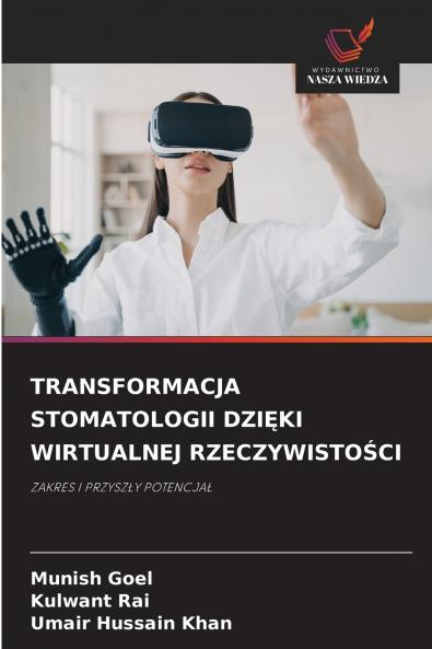 TRANSFORMACJA STOMATOLOGII DZIĘKI WIRTUALNEJ RZECZYWISTOŚCI