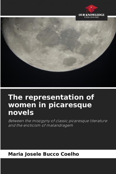 The representation of women in picaresque novels