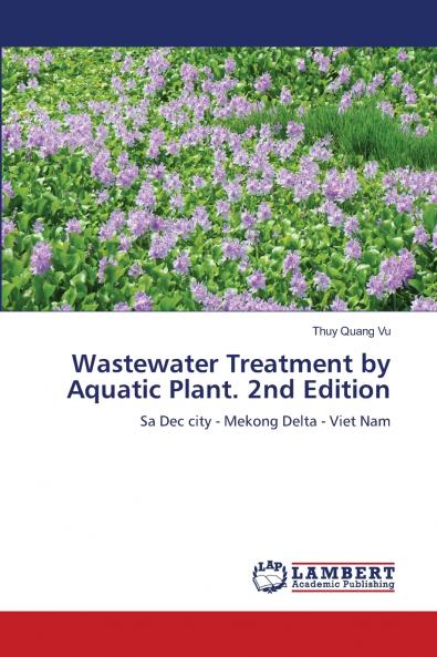 Wastewater Treatment by Aquatic Plant. 2nd Edition
